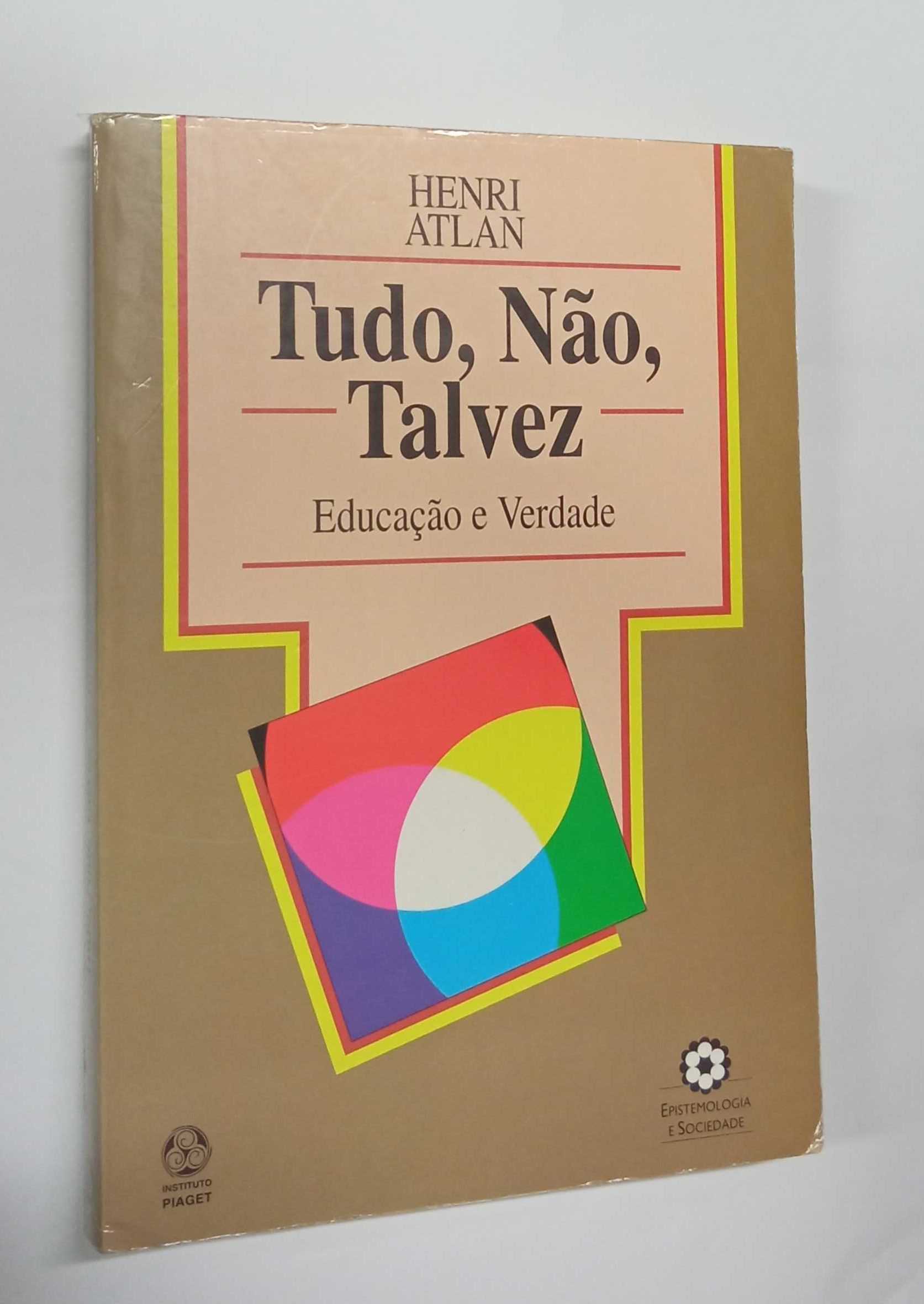 Tudo, Não, Talvez, de Henri Atlan