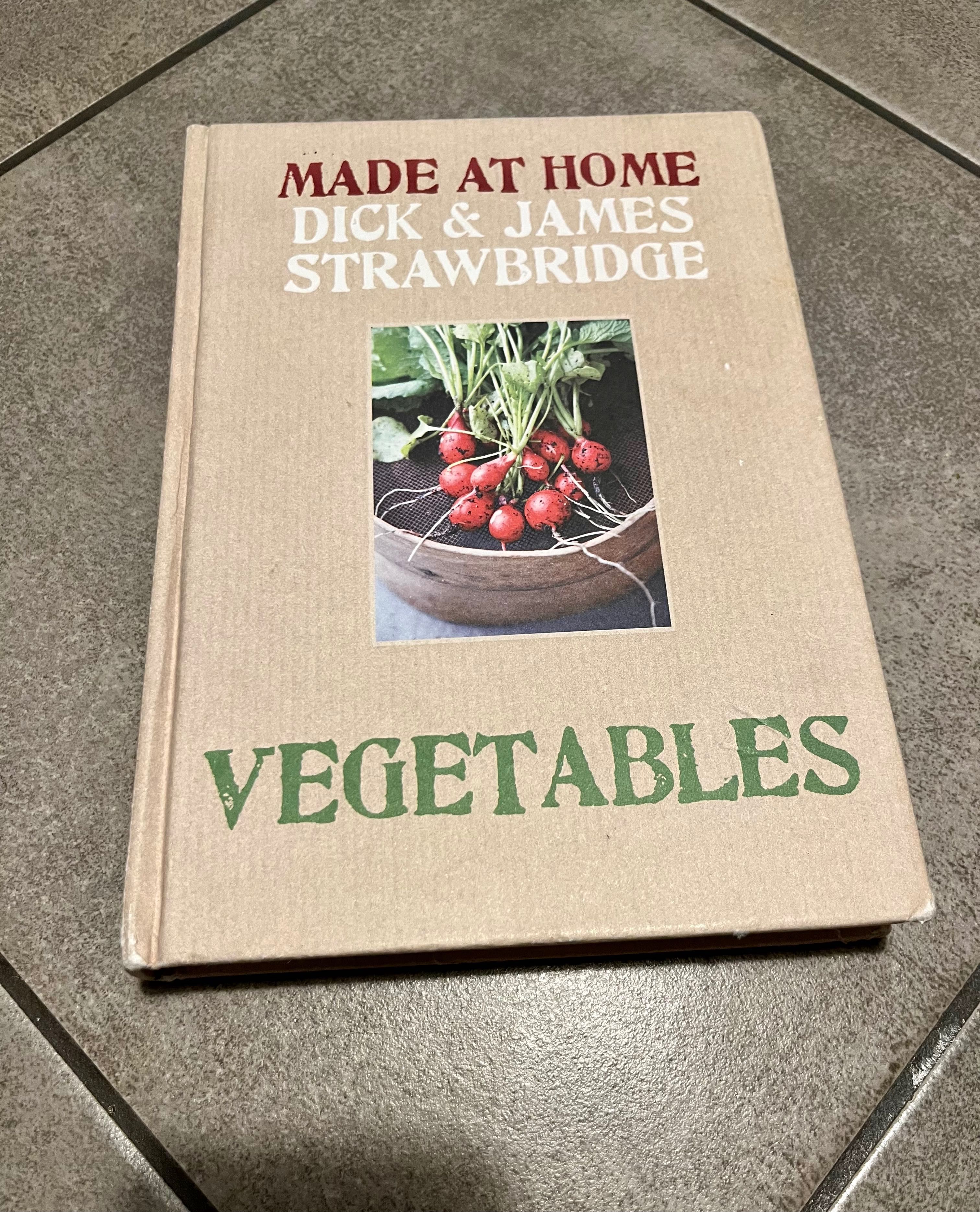 Vegetables Made at Home - Dick & James Strawbridge