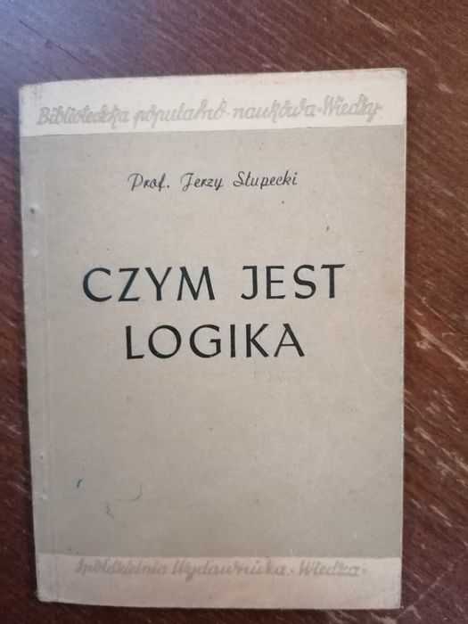 Czym jest logika. Prof. Jerzy Słupecki