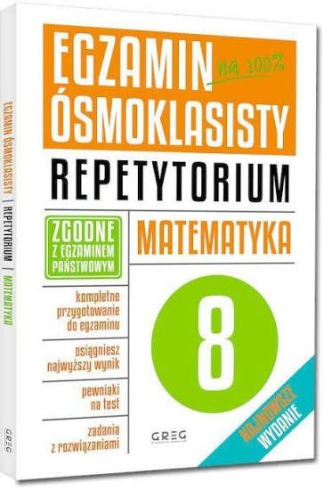 Repetytorium. Egzamin 8 klas. Matematyka Greg