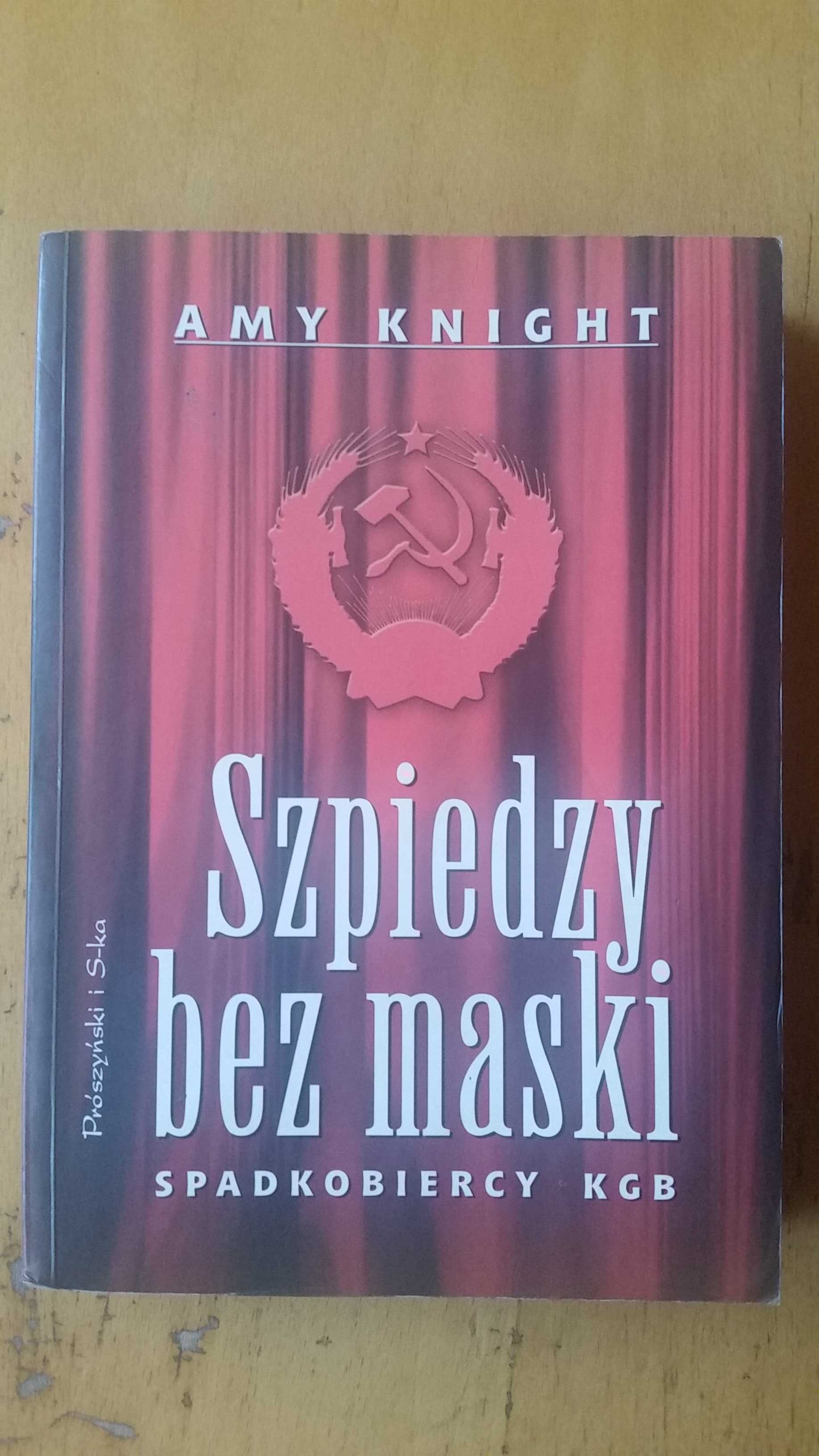 Amy Knight Szpiedzy bez maski