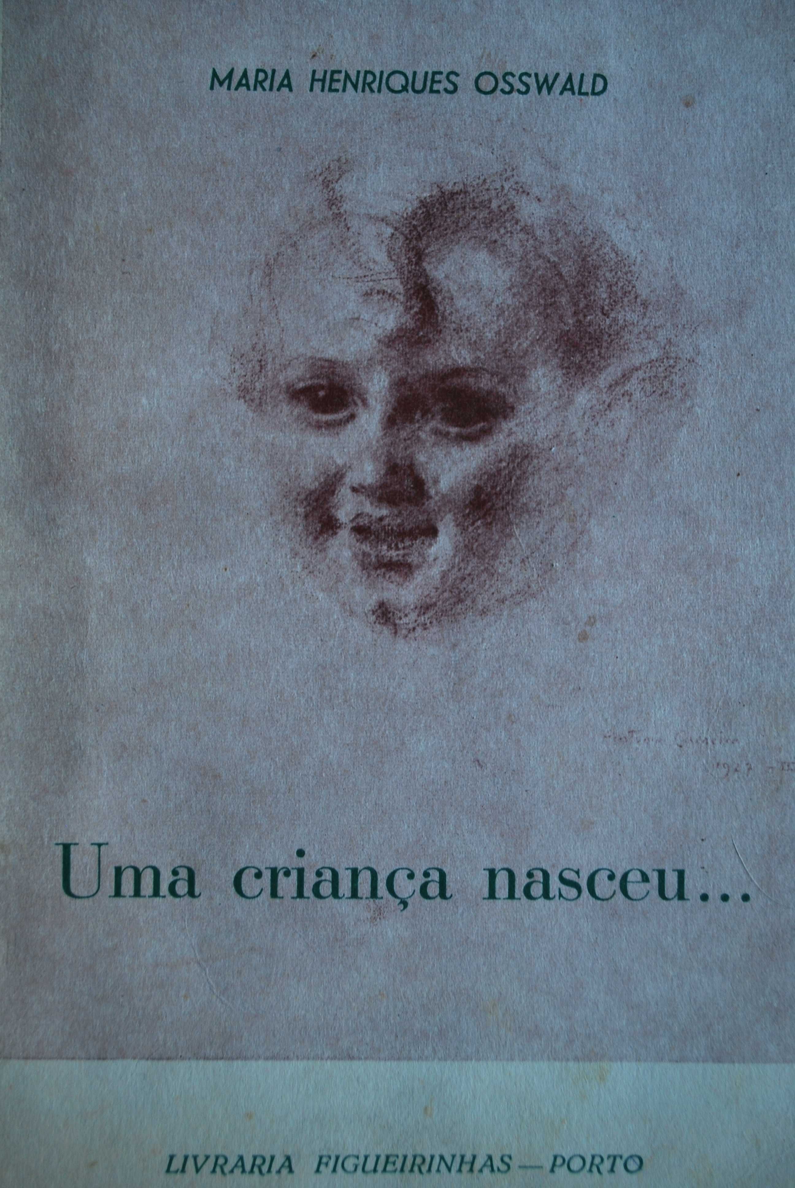 Uma Criança Nasceu de Maria Henriques Osswald -  1ª Edição ano 1955