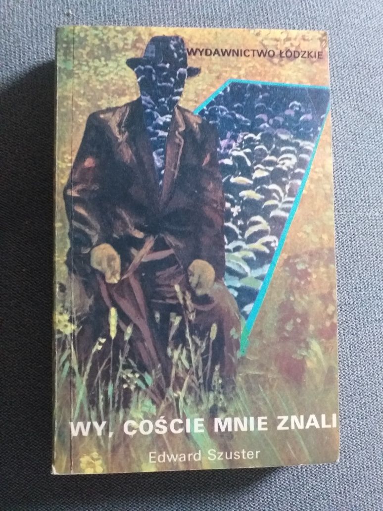 "Wy, coście mnie znali" Edward Szuster