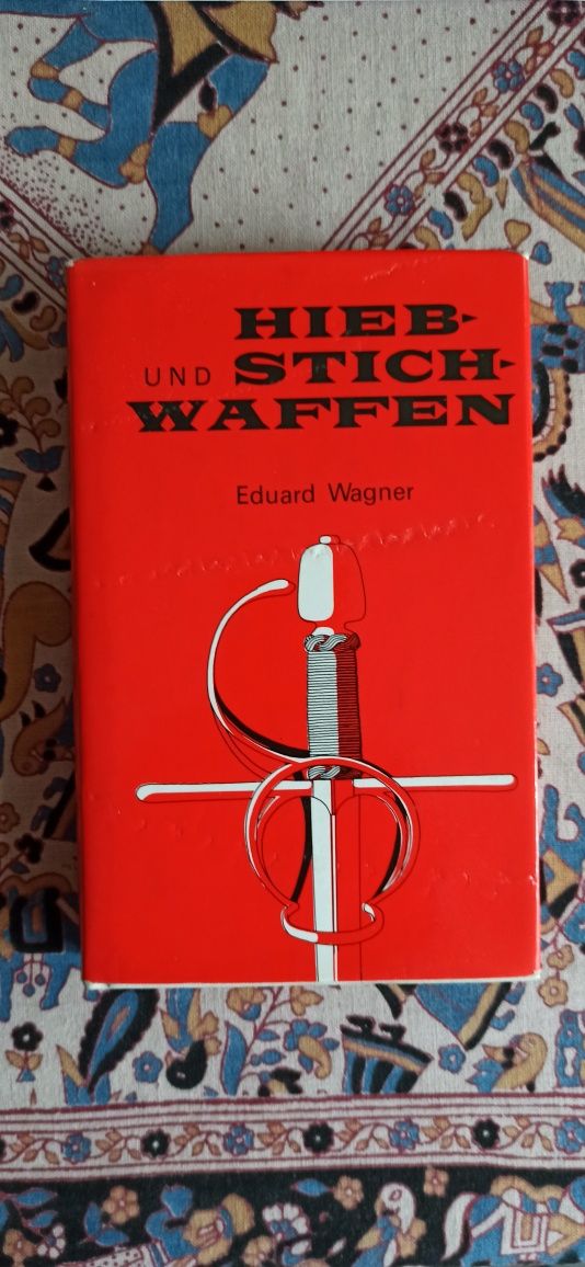 Eduard Wagner - Hieb und Stichwsffen (Broń do walki wręcz)