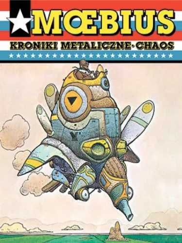 Moebius: Kroniki metaliczne. Chaos - Moebius