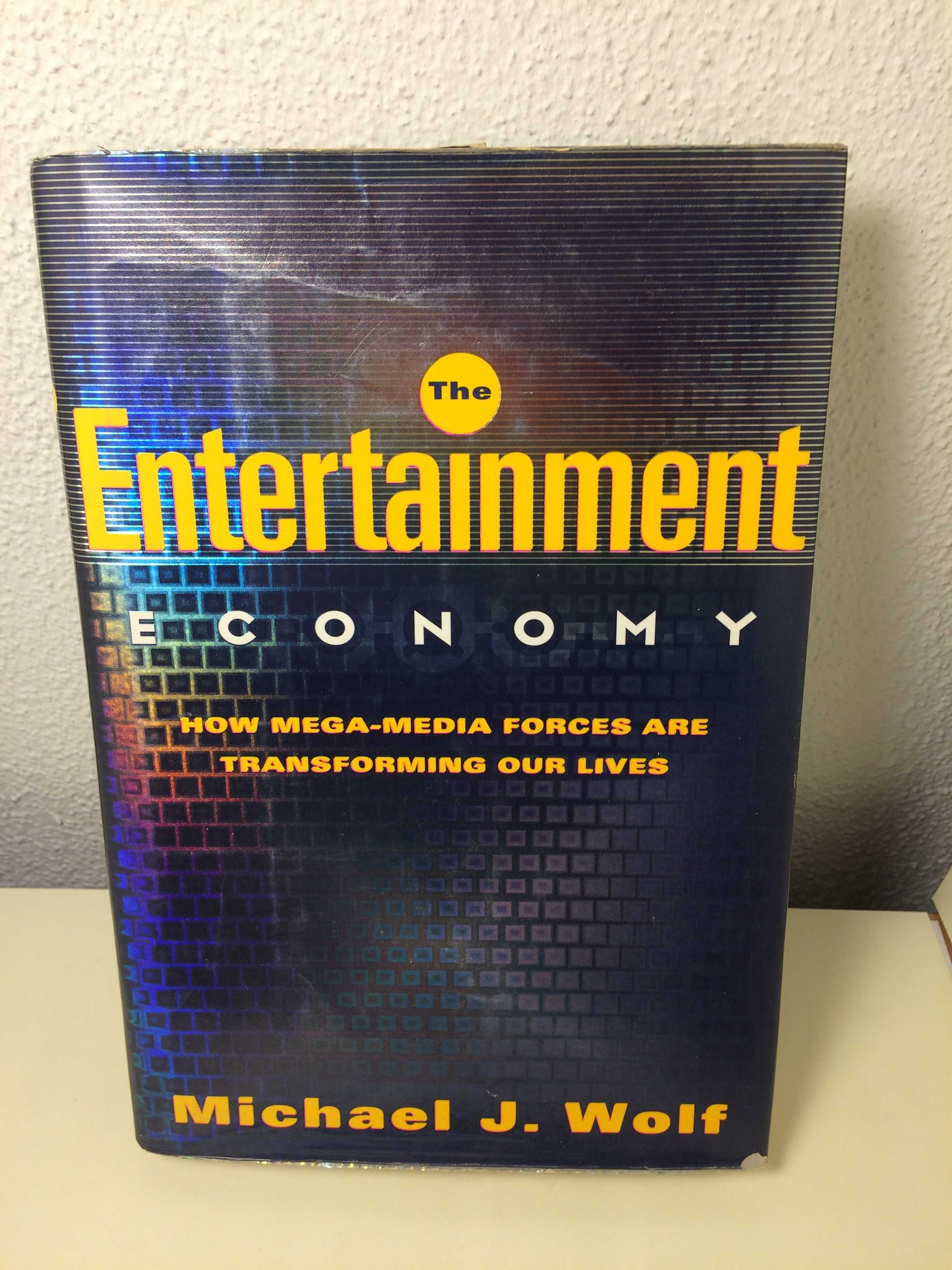 The Entertainment Economy - Michael J.Wolf