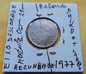 Moeda de 2$50 1977 Rara  tem 21 mm e com eixo deslocado .Veja!!