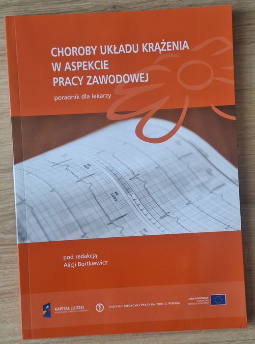 Choroby układu krążenia w aspekcie pracy zawodowej Alicja Bortkiewicz