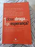Livro "1 dose drogra... 1 gr esperança?" de Daniel C. Oliveira