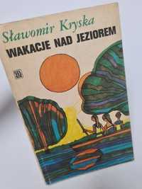 Wakacje nad jeziorem - Sławomir Kryska. Książka