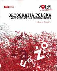 Ortografia polska w ćwiczeniach dla obcokraj. + cd - Elżbieta Zarych