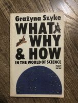 Książka „What, why & how in the world of science”