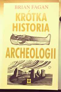 Krótka historia archeologii. Brian Fagan