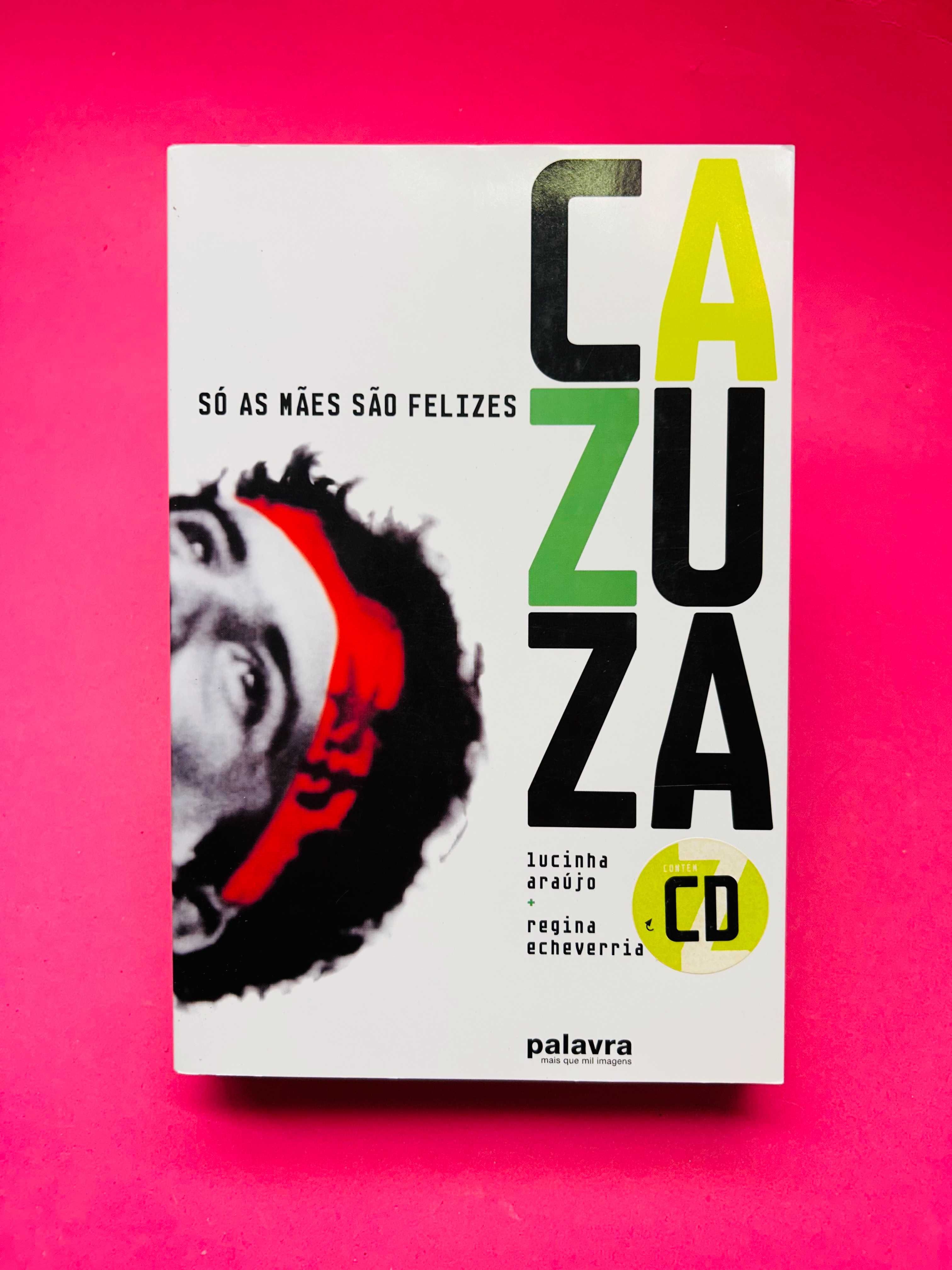 Cazuza: Só as Mães São Felizes - Lucinha Araújo e Regina Echeverria