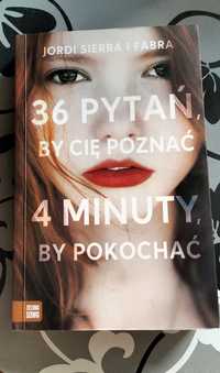 Książka "36 pytań, by cię poznać 4 minuty, by pokochać" Jordi Sierra i