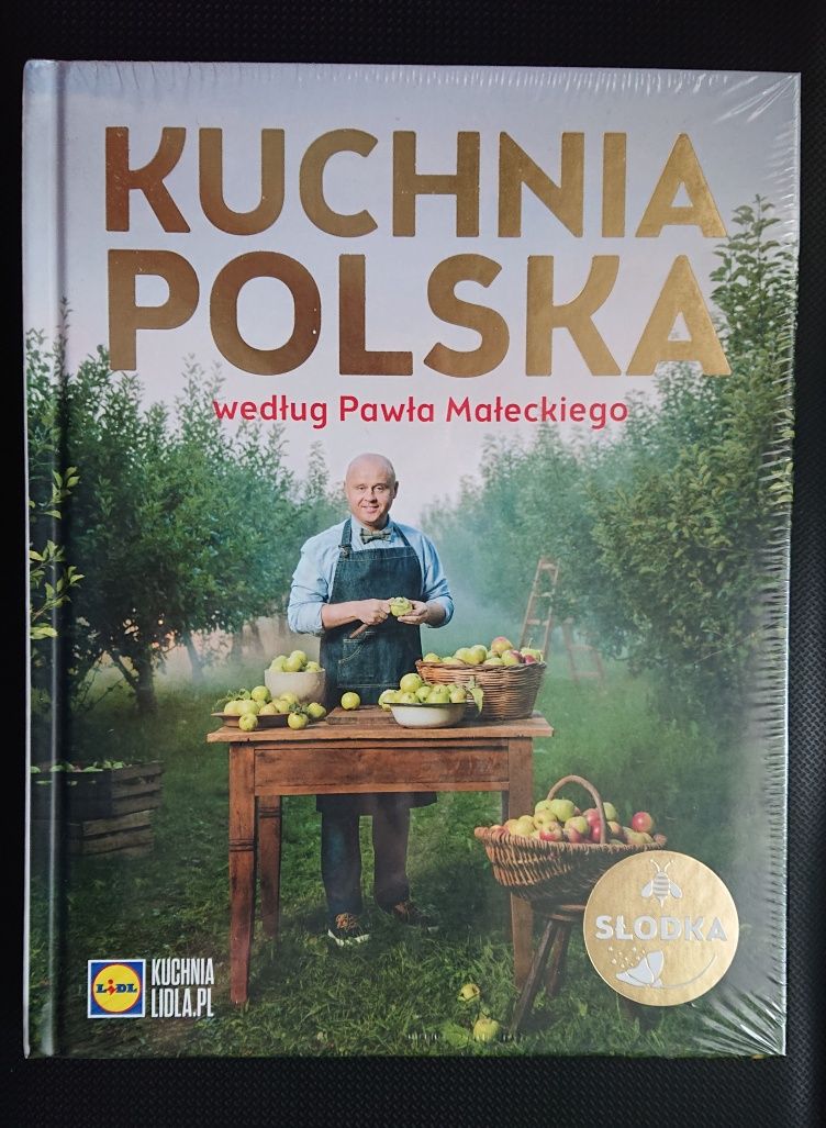 Kuchnia Polska według Pawła Małeckiego na słodko Lidl. Zafoliowana.