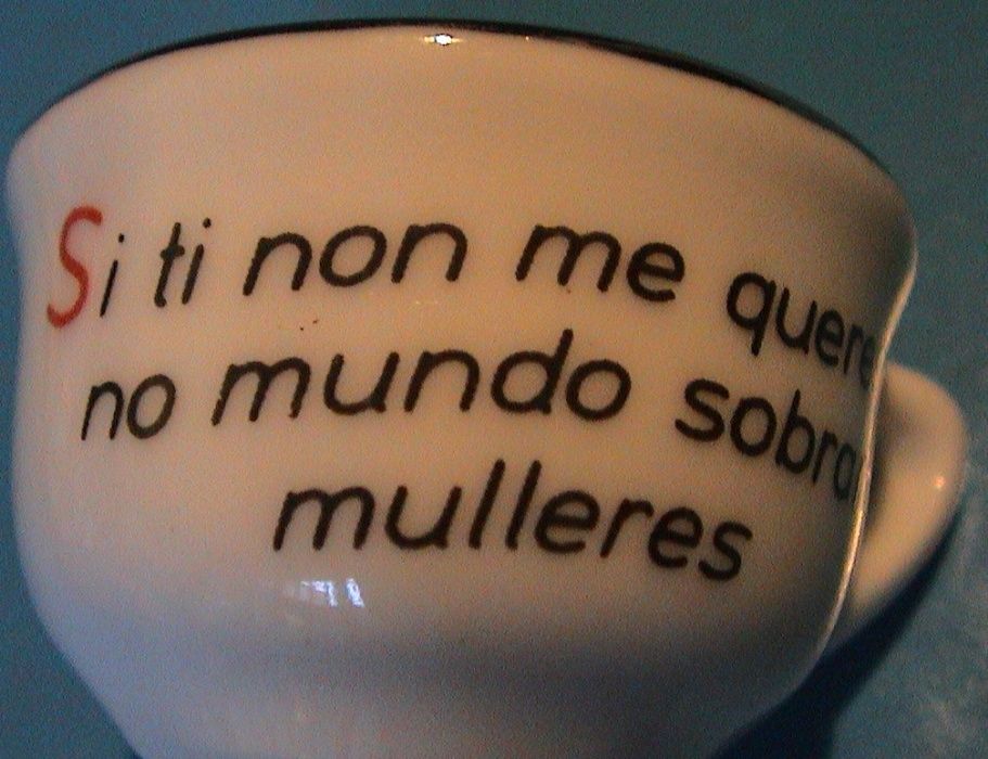 Chávena "SI TI NON ME QUERES" - Muito rara.
