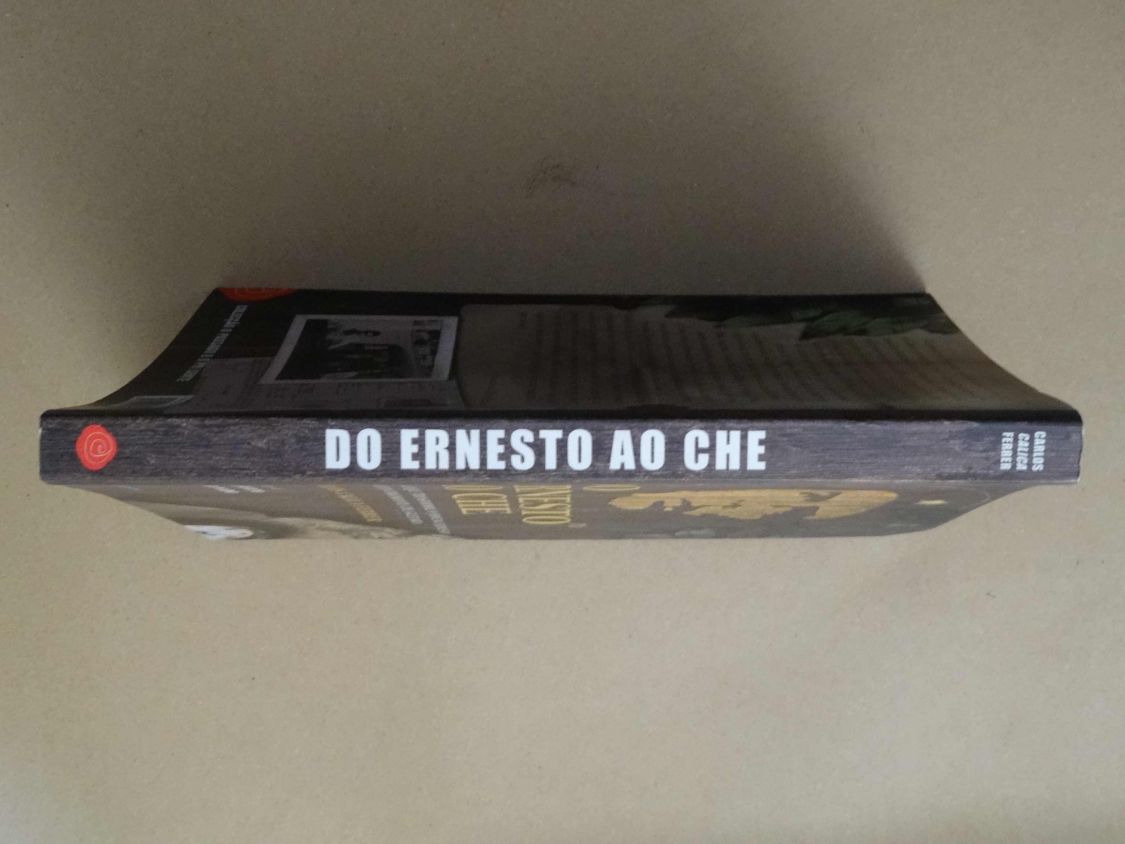 Do Ernesto ao Che de Carlos Calica Ferrer - 1ª Edição