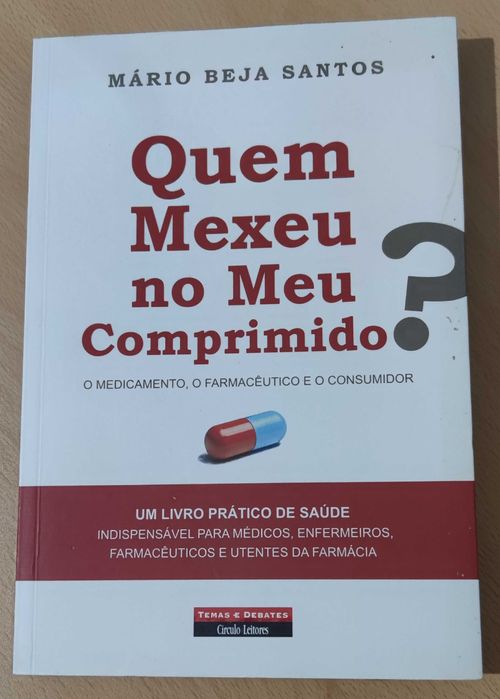 Livro Quem mexeu no meu Comprimido? De: Mário Beja Santos