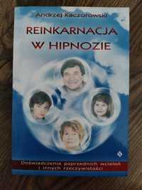 Reinkarnacja w hipnozie Andrzej Kaczorowski