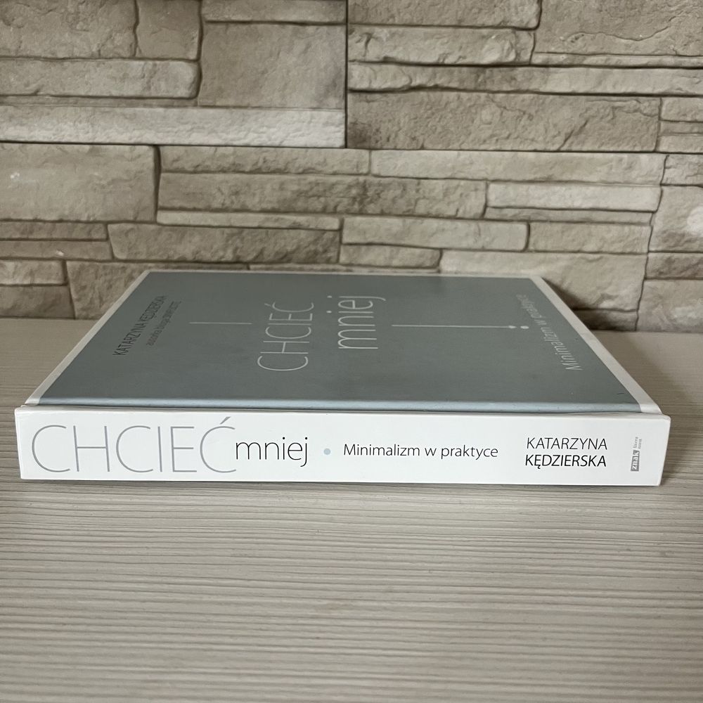 Książka Chcieć Mniej Katarzyna Kędzierska Simplicite minimalizm