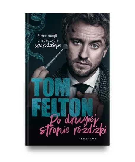 Po drugiej stronie różdżki (wydanie rozszerzone) Tom Felton