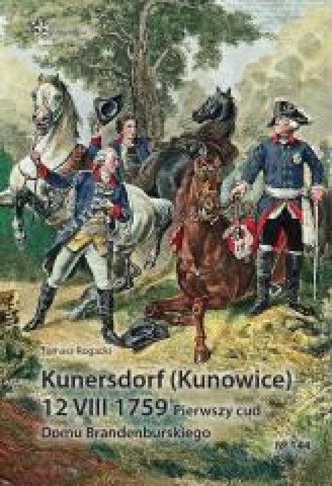 Kunersdorf (Kunowice) 12 VIII 1759 Inforteditions Tomasz Rogacki Rok