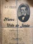 Nueva Vida de Jesus (Tomo Primeiro e Segundo) - D.-F. Strauss