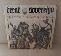 DREAD SOVEREIGN - Pray To The Devil In Man (Black Vinyl)