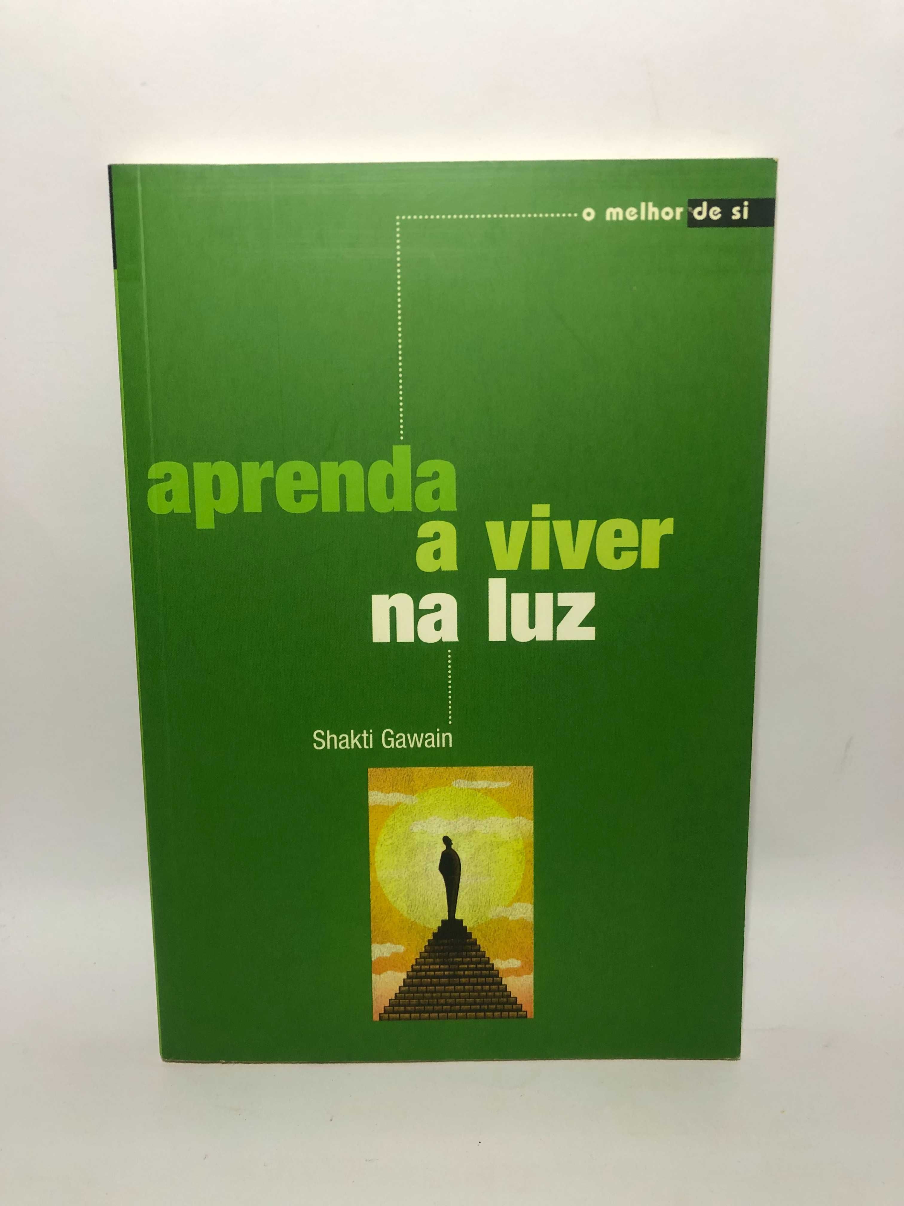 Aprenda a viver na luz - Shakti Gawain