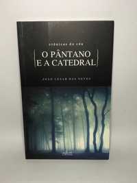 O Pântano e a Catedral - João César das Neves