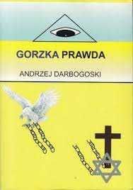 Gorzka prawda - Andrzej Darbogoski