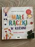 Małe rączki w kuchni - książka kucharska dla dzieci