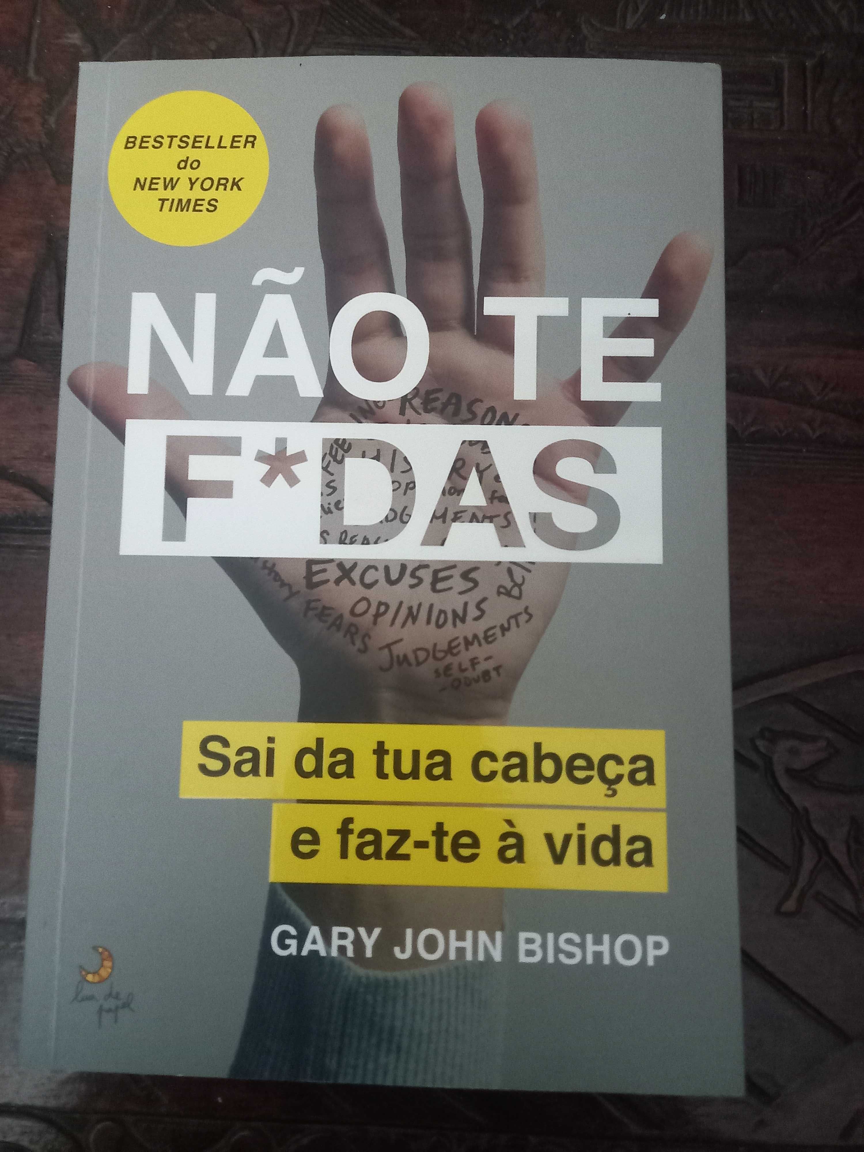 Não Te F*das - Sai da tua cabeça e faz-te à vida Gary John Bishop 2019