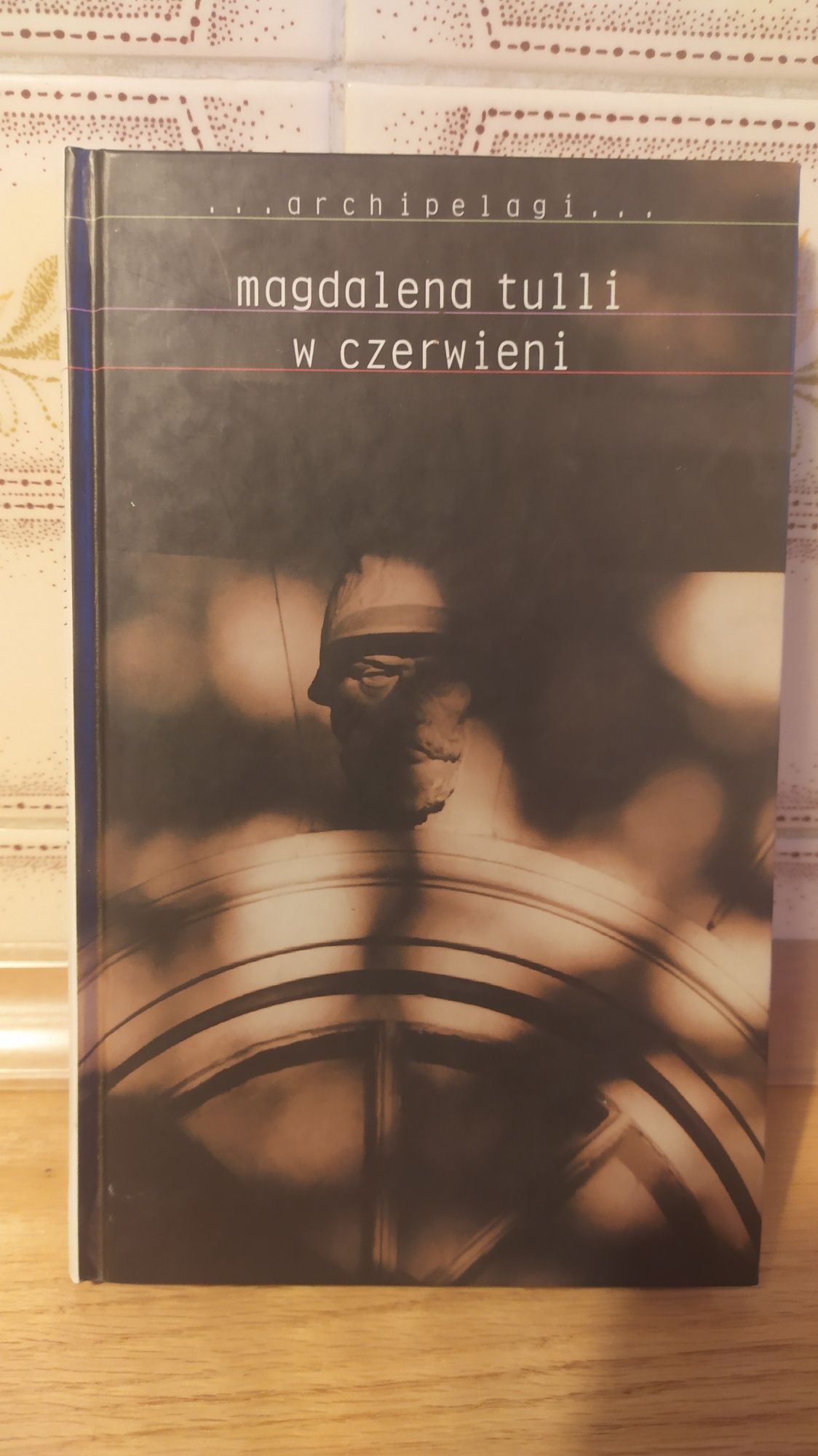 Książka Magdalena Tulli w czerwieni archipelagi