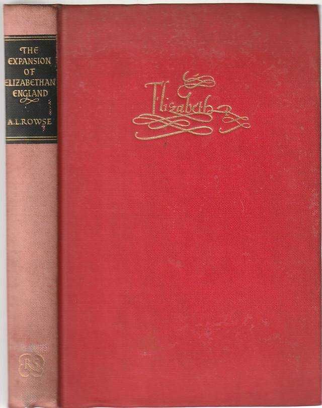 The expansion of Elizabethan England-A. L. Rowse-The Reprint Society