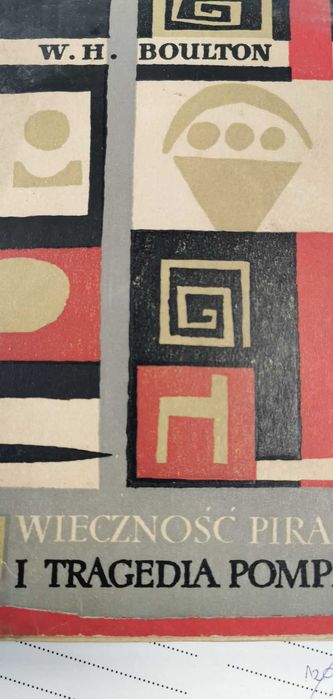 Wieczność Piramid i TRAGEDIA POMPEI Boulton W.H. Archeologia Książki