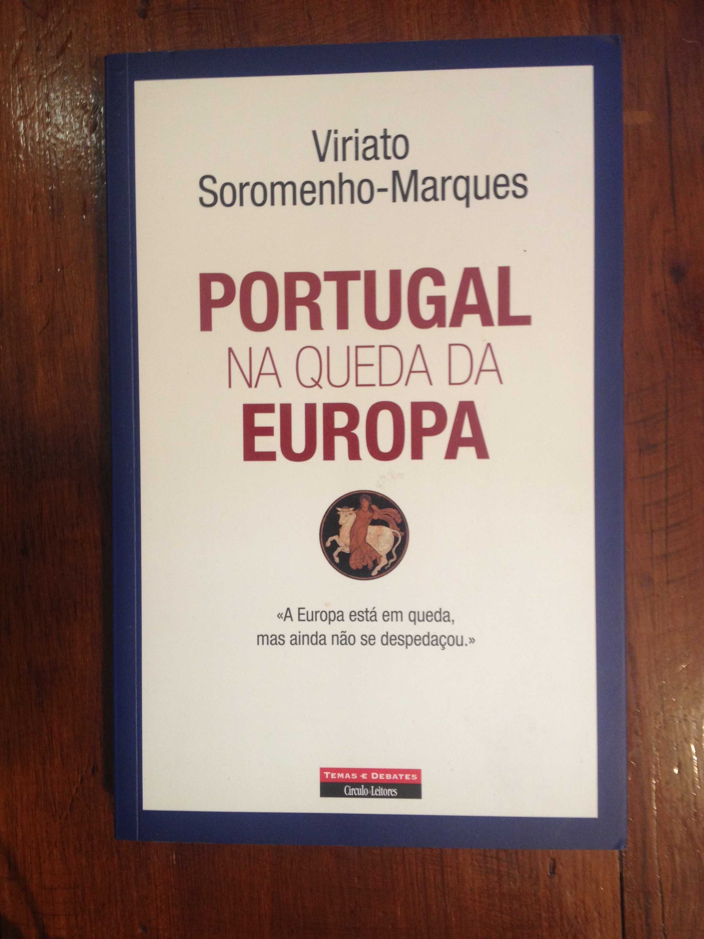 Viriato Soromenho-Marques - Portugal na queda da Europa