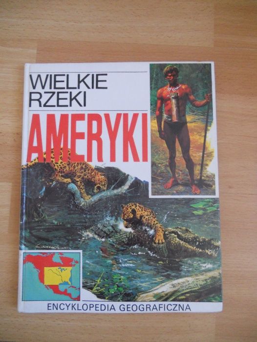 Wielkie rzeki Ameryki - Encyklopedia Geograficzna - USA, Ameryka Pn.