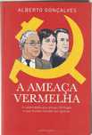 A ameaça vermelha-Alberto Gonçalves-Matéria Prima