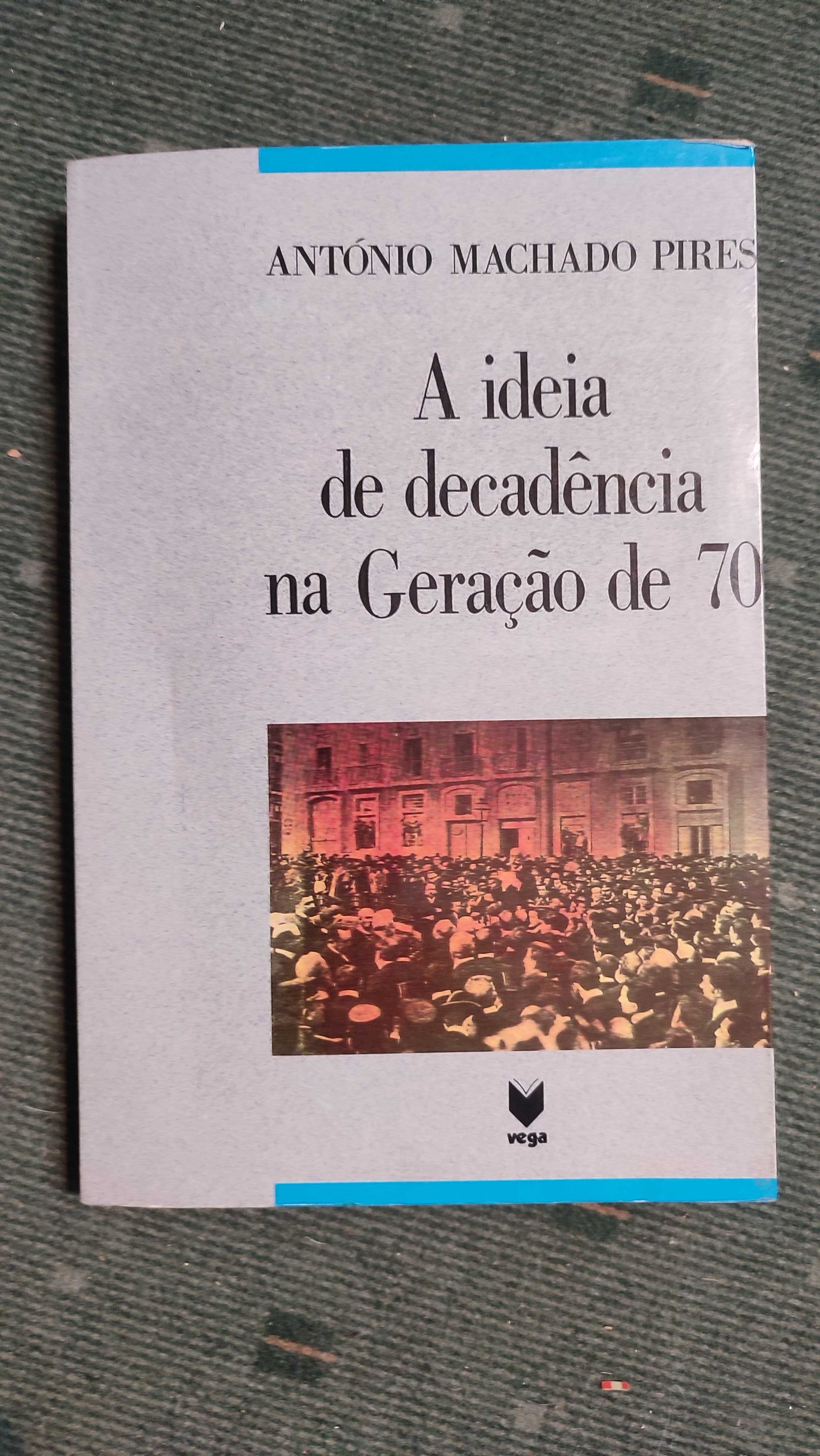 A Ideia de decadência na Geração de 70 - António Machado Pires