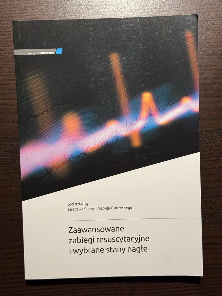 Książka Zaawansowane Zabiegi Resuscytacyjne i Wybrane Stany Nagłe MP