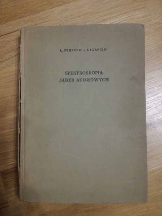 Spektroskopia jąder atomowych fizyka jądrowa Groszew Szapiro PWN