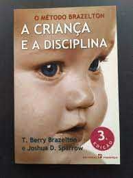 O método Brazelton - A criança e a disciplina