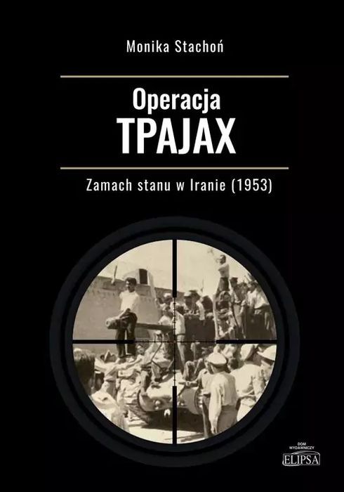 Operacja TPAJAX Zamach stanu w Iranie (1953). Elipsa