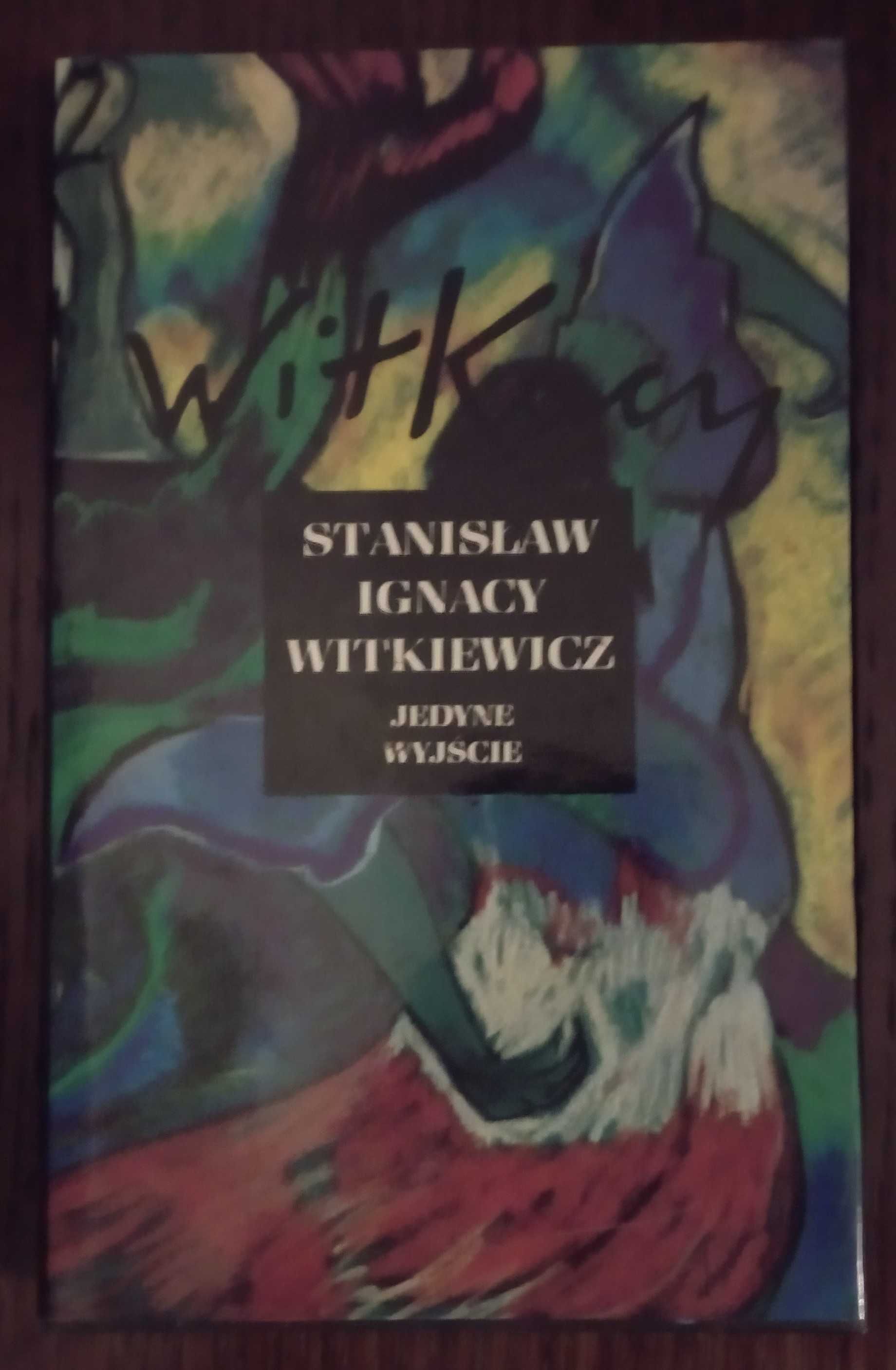 Jedyne wyjście - Stanisław Ignacy Witkiewicz