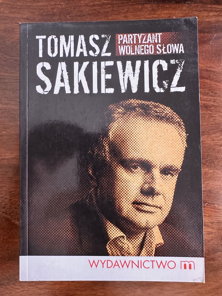 Partyzant wolnego słowa. Tomasz Sakiewicz