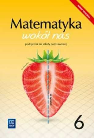 Matematyka wokół nas 6 Podręcznik Helena Lewicka, Marianna Kowalczyk