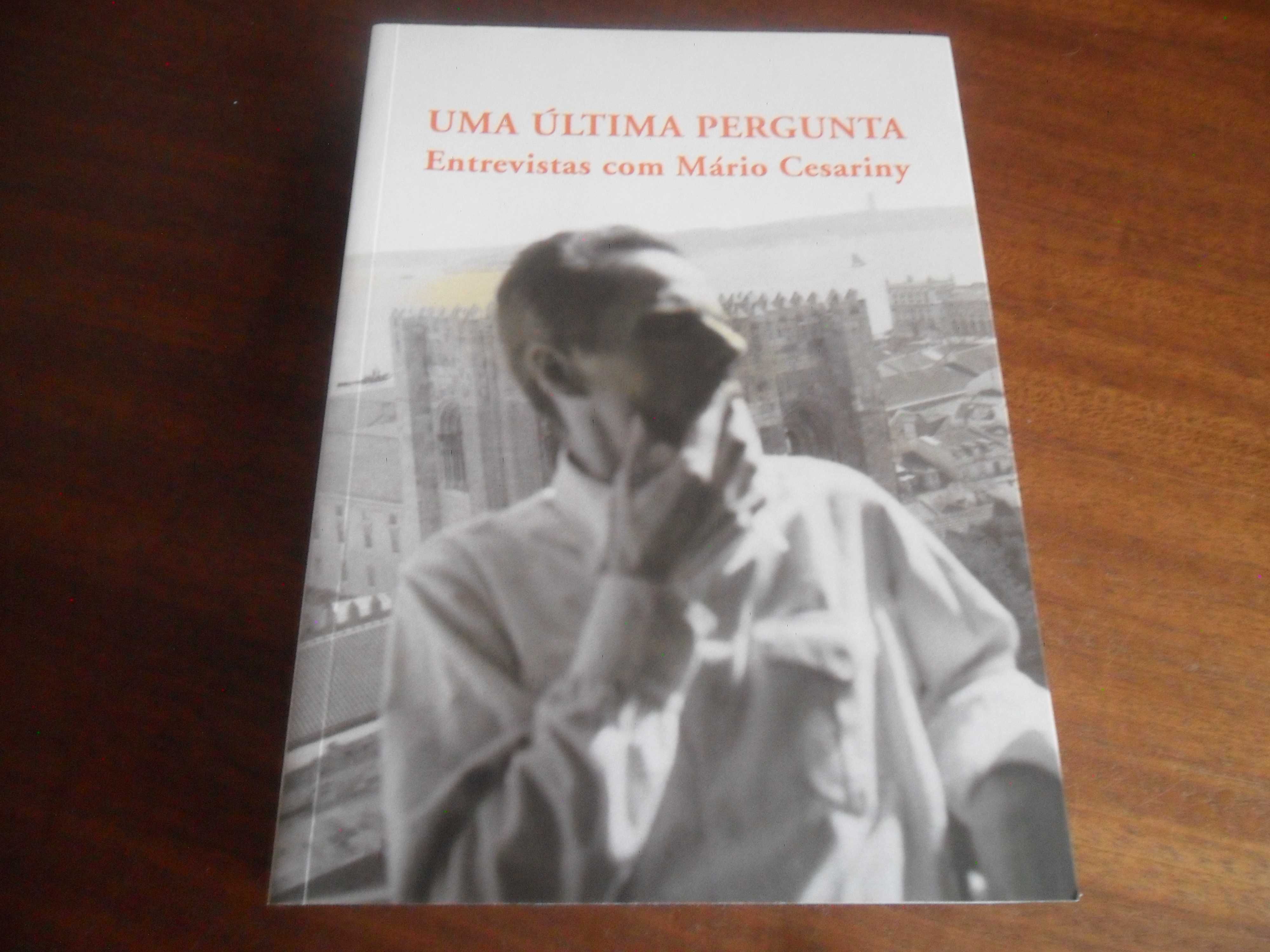 "UMA ÚLTIMA PERGUNTA" - Entrevistas com Mário Cesariny (1952 a 2006)