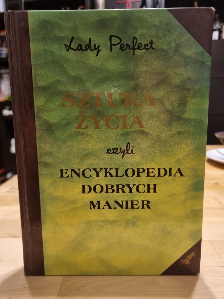 Sztuka życia czyli encyklopedia dobrych manier. Lady Perfect.